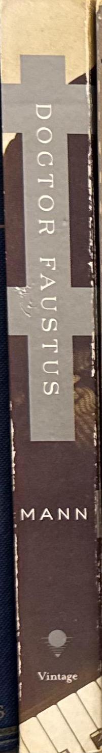 Doctor Faustus : the life of the German composer Adrian Leverkühn as told by a friend / Thomas Mann ; translated from the German by John E. Wood spine