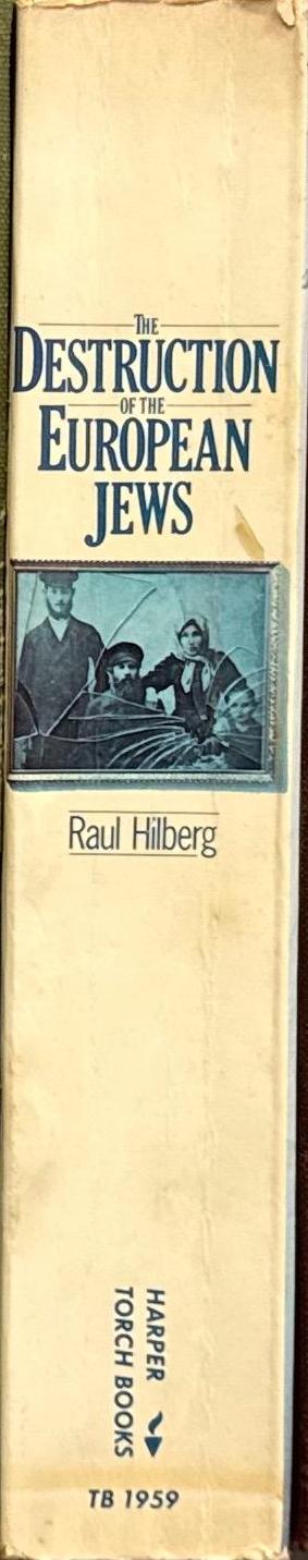 The destruction of the European Jews / by Raul Hilberg ; with a postscript by the author spine