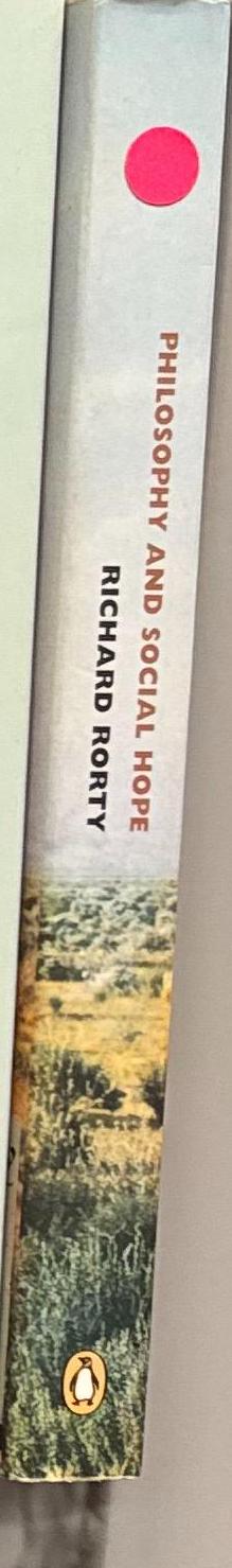 Philosophy and social hope / Richard Rorty spine