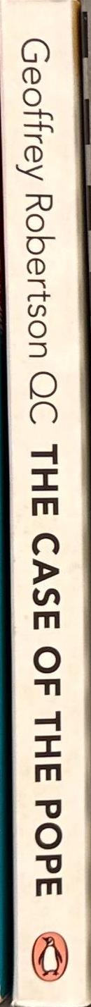 The case of the pope : Vatican accountability for human rights abuse / Geoffrey Robertson spine