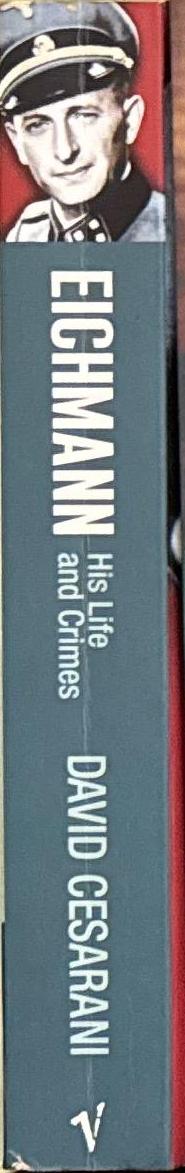 Eichmann : his life and crimes / David Cesarani spine