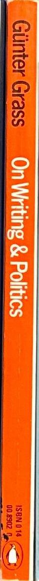 On writing and politics, 1967–1983 / Günter Grass  ; translated by Ralph Manheim ; introduction by Salman Rushdie spine