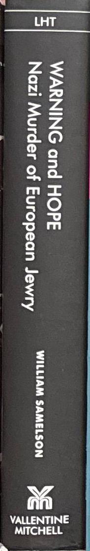 Warning and hope : the Nazi murder of European Jewry : a survivor's account / William Samelson spine