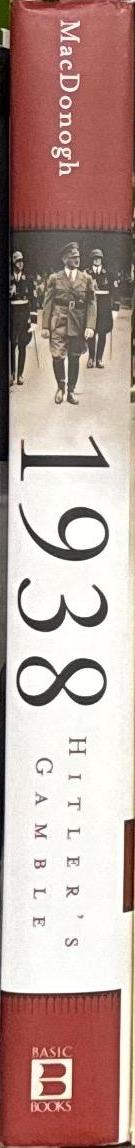 1938 : Hitler's gamble / Giles MacDonogh spine