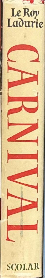 Carnival : a people's uprising at Romans 1579–1580 / Emmanuel Le Roy Ladurie ; translated by Mary Feeney spine