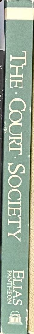 The court society / Norbert Elias ; translated by Edmund Jephcott spine
