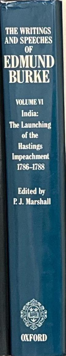 The writings and speeches of Edmund Burke, volume VI : India : the launching of the Hastings impeachment, 1786–1788 / edited by P. J. Marshall spine
