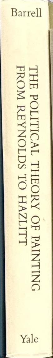 The political theory of painting from Reynolds to Hazlitt : the body of the public / John Barrell spine