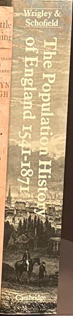 The population history of England, 1541–1871 : a reconstruction / E. A. Wrigley and R . S. Schofield spine