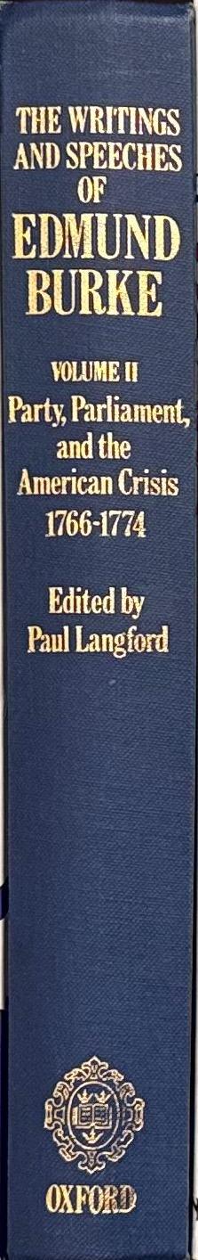 The writings and speeches of Edmund Burke : volume II : party, parliament, and the American crisis, 1766–1774 / edited by Paul Langford spine