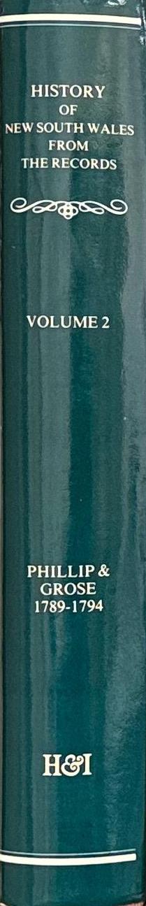 History of New South Wales from the records : volume II, Phillip and Grose, 1789-1794 / Alexander Britton spine