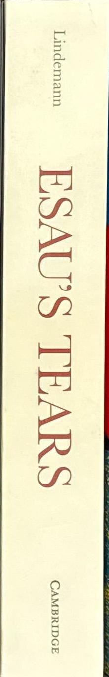 Esau’s tears : modern anti-Semitism and the rise of the Jews / Albert S. Lindemann spine