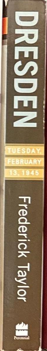 Dresden : Tuesday, February 13, 1945 / Frederick Taylor spine