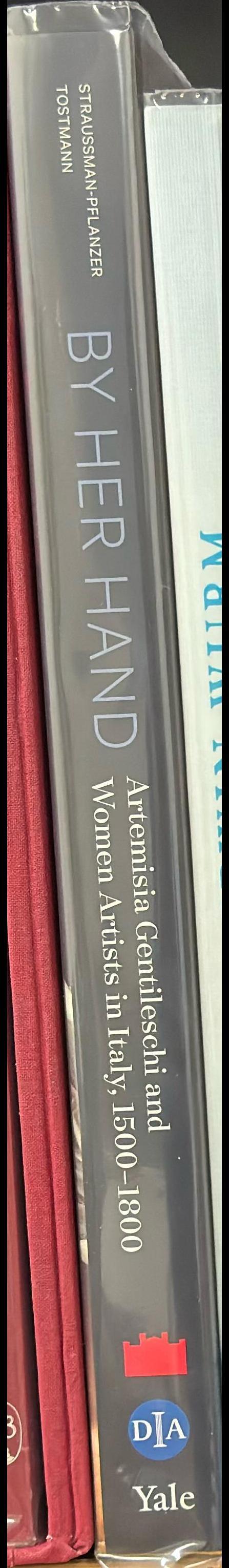 By her hand : Artemisia Gentileschi and women artists in Italy, 1500-1800 spine