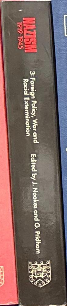 Nazism 1919–1945 : volume 3 foreign policy, war and racial extermination / edited by J. Noakes and G. Pridham spine