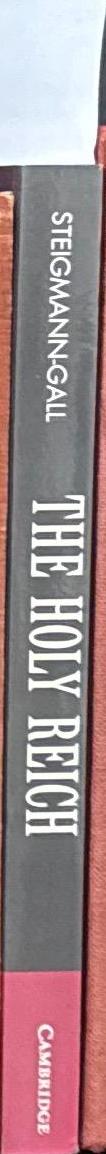 The Holy Reich : Nazi conceptions of Christianity, 1919–1945 / Richard Steigmann-Gall spine