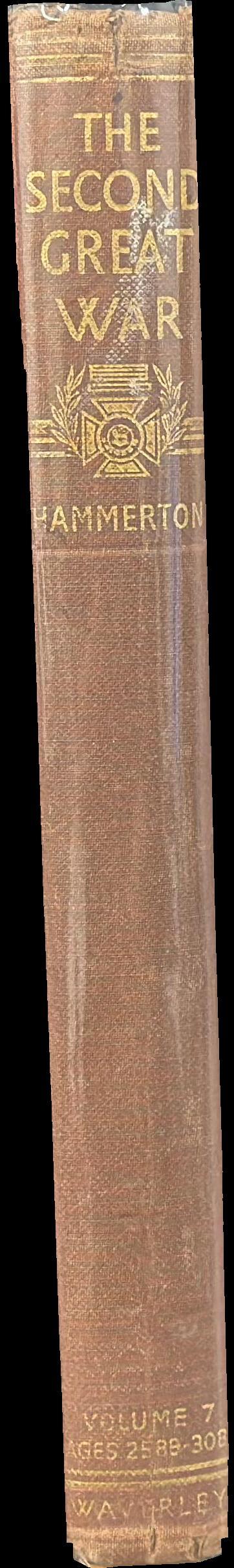 The second great war : a standard history : volume 7, pages 2589-3084 / edited by Sir John Hammerton, military editor Sir Charles Gwynn spine