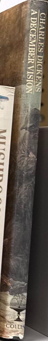 A December vision : his social journalism / Charles Dickens ; edited by Neil Philip and Victor Neuburg spine