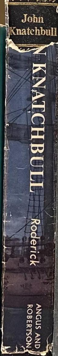 John Knatchbull : from quarterdeck to gallows / by Colin Roderick spine