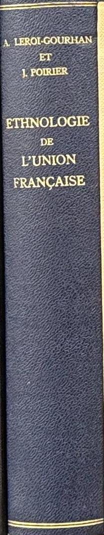Ethnologie de l'Union Francaise / André Leroi-Gourhan and Jean Poirier spine