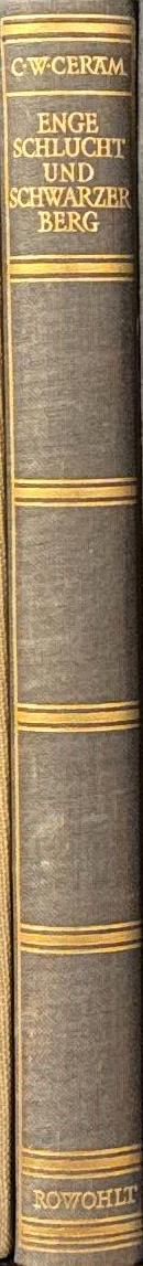 Enge schlucht und schwarzer berg : entdeckung des Hethiter-Reiches / C. W. Ceram spine