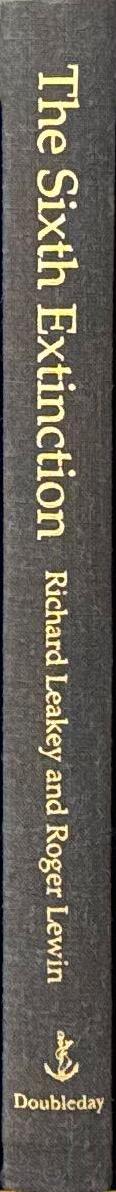 The sixth extinction : patterns of life and the future of humankind / Richard Leakey and Roger Lewin spine
