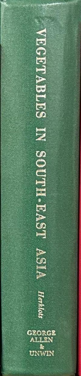 Vegetables in South-East Asia / by G. A. C. Herklots spine