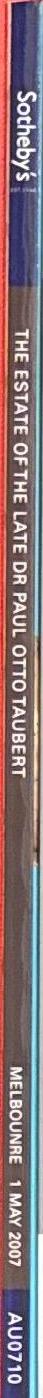 The estate of the late Dr Paul Otto Taubert: Melbourne Tuesday, May 1, 2007 at 6.30pm / Sotheby's spine