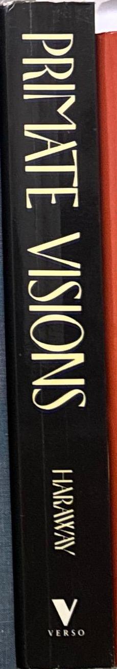 Primate visions : gender, race, and nature in the world of modern science / Donna Haraway spine