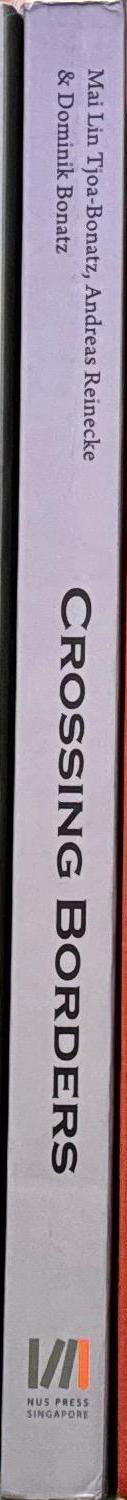 Crossing borders : selected papers from the 13th International Conference of the European Association of Southeast Asian Archaeologists, volume 1 / edited by Mai Lin Tjoa-Bonatz, Andreas Reinecke and Dominik Bonatz spine