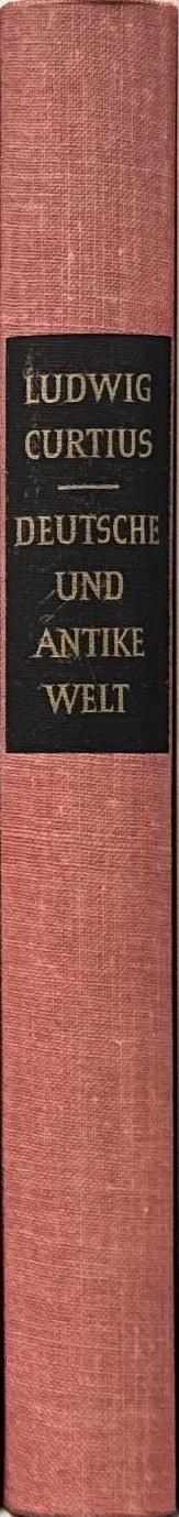 Deutsche und antike Welt : Lebenserinnerungen / Ludwig Curtius spine