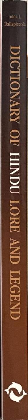 Dictionary of Hindu lore and legend / Anna L. Dallapiccola spine