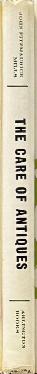 The care of antiques / John Fitzmaurice Mills spine