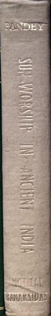 Sun-worship in ancient India / Lalta Prasad Pandey ; foreward by G. C. Pande spine