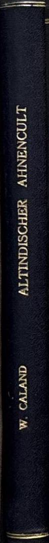Altindischer ahnencult : das Çrāddha nach den verschiedenen schulen mit benutzung handschriftlicher quellen / W. Calland spine