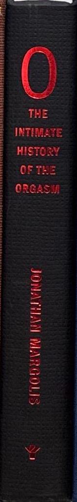 O : the intimate history of the orgasm / Jonathan Margolis spine