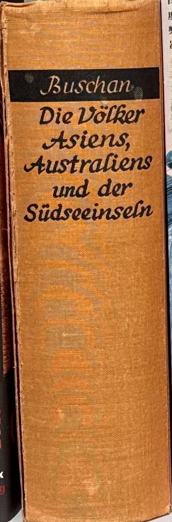 Die völker Asiens, Australiens und der Südseeinseln = The peoples of Asia, Australia and the South Sea islands / herausgegeben von Dr. Georg Buschan spine
