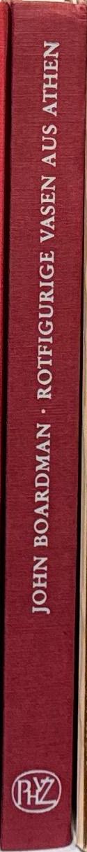 Rotfigurige Vasen aus Athen : die archaische Zeit / John Boardman ; übersetzt von Florens Felten spine