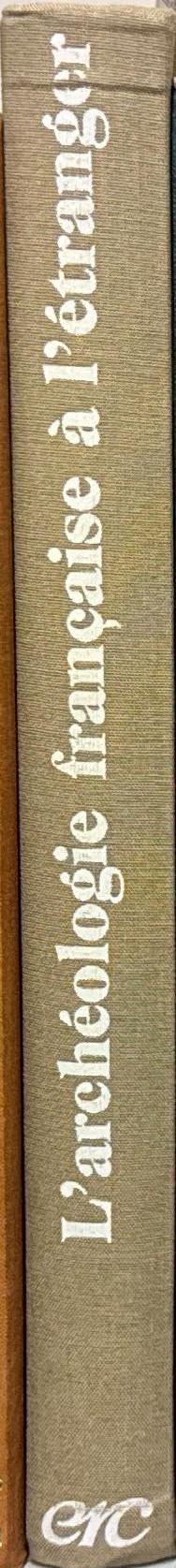 L'archéologie française à l'étranger : recherches et découvertes / Editions Recherche sur les civilisations spine