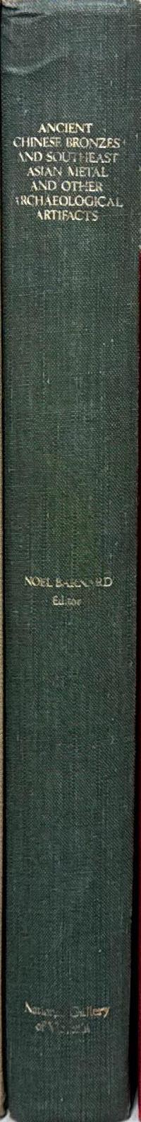 The proceedings of a symposium on scientific methods of research in the study of ancient Chinese bronzes and Southeast Asian metal and other archaeological artifacts / Noel Barnard, editor spine