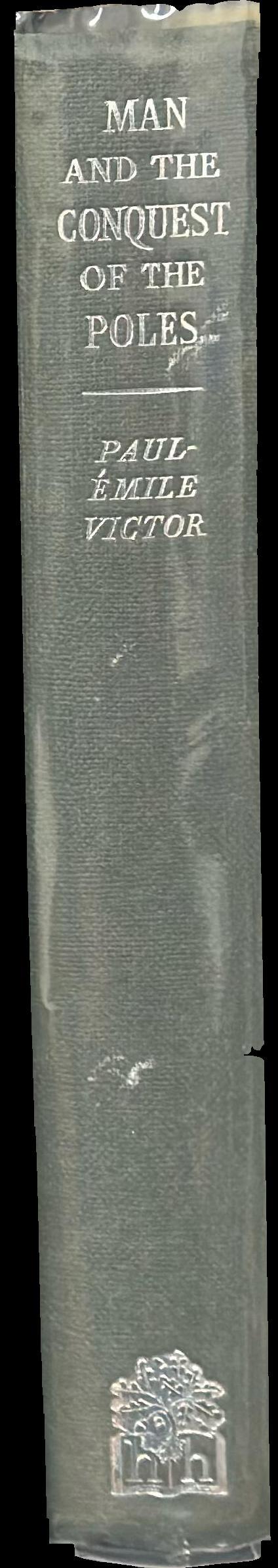 Man and the conquest of the poles : translated from the French by Scott Sullivan spine
