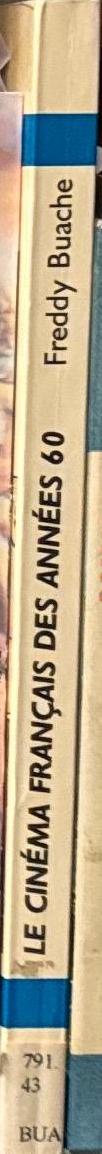 Le cinéma français des années 60 : bibliotheque du cinema / Freddy Buache ; [préface de Delphine Seyrig] spine