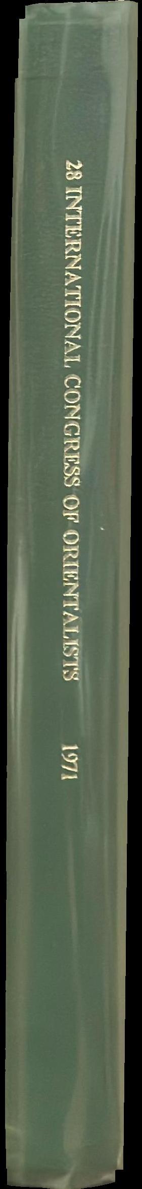 Proceedings of the 28 International Congress of Orientalists : Canberra 6-12 January 1971 / edited by A.R. Davis with the assistance of A.D. Styrokomla-Stefanowska spine