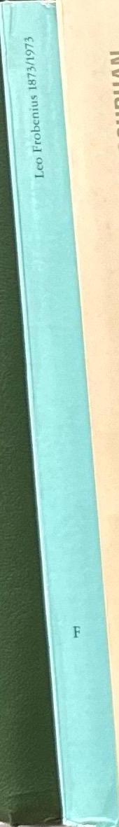 Leo Frobenius 1873–1973 : an anthology / avec une préface de Léopold Sédar Senghor ; editée par Eike Haberland spine