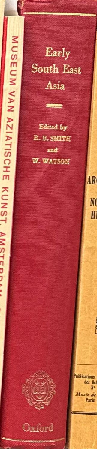 Early South East Asia : essays in archaeology, history, and historical geography / edited by R. B. Smith and W. Watson spine