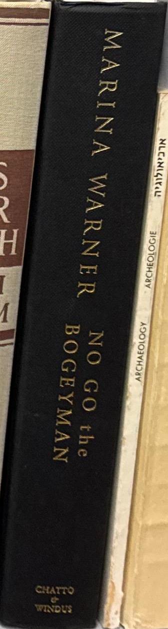 No go the bogeyman : on scaring, lulling and making mock / Marina Warner spine