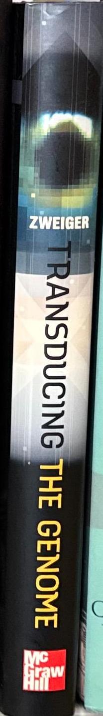 Transducing the genome : information, anarchy, and revolution in the biomedical sciences / Gary Zweiger spine
