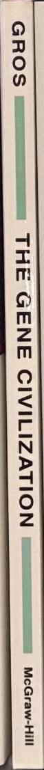 The gene civilization / Francois Gros spine