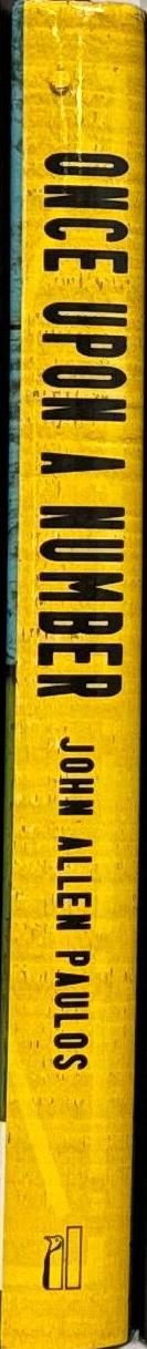 Once upon a number : the hidden mathematical logic of stories / John Allen Paulos spine