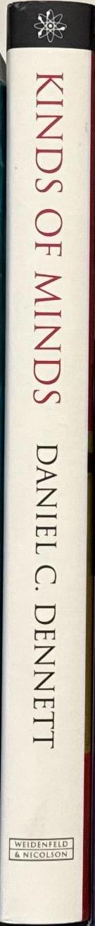 Kinds of minds : towards an understanding of consciousness / Daniel C. Dennett spine